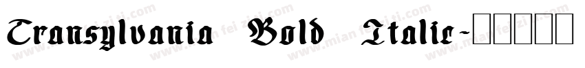 Transylvania Bold Italic字体转换